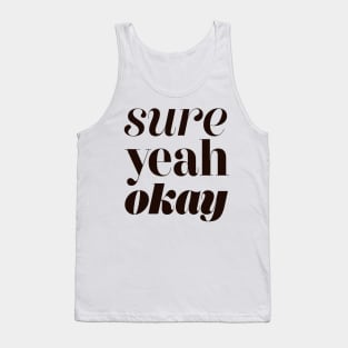 Sure Yeah Okay Tank Top